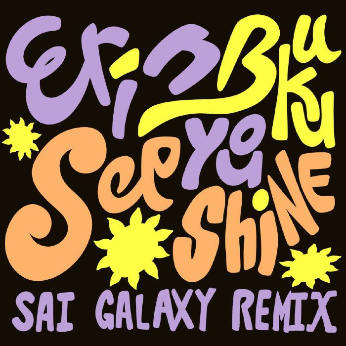 Erin Buku See You Shine (Sai Galaxy remixes)