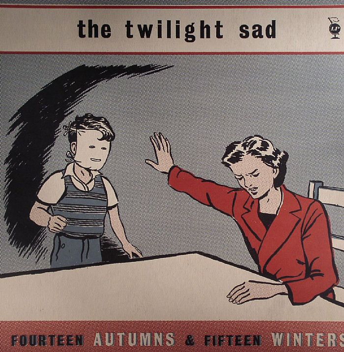 The Twilight Sad Fourteen Autumns and Fifteen Winters