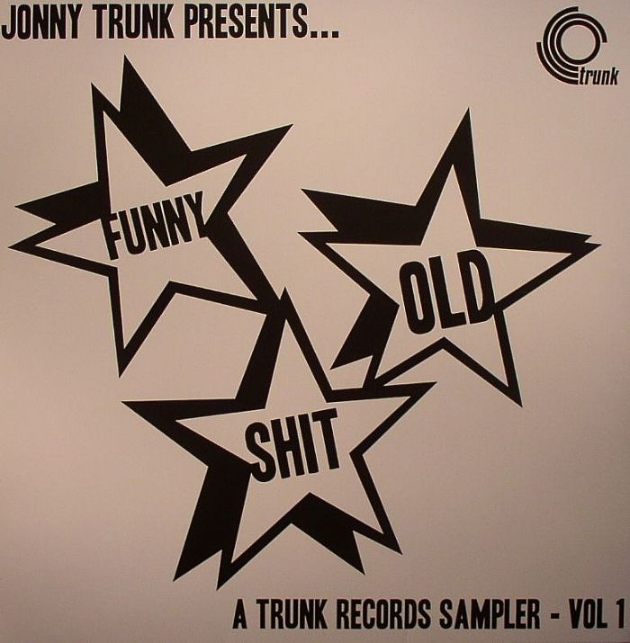 Various Artists Funny Old Shit: A Trunk Records Sampler Vol 1