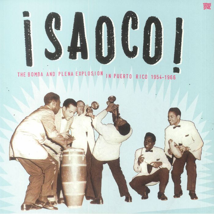 Various Artists Saoco: The Bomba and Plena Explosion In Puerto Rico 1954 1966