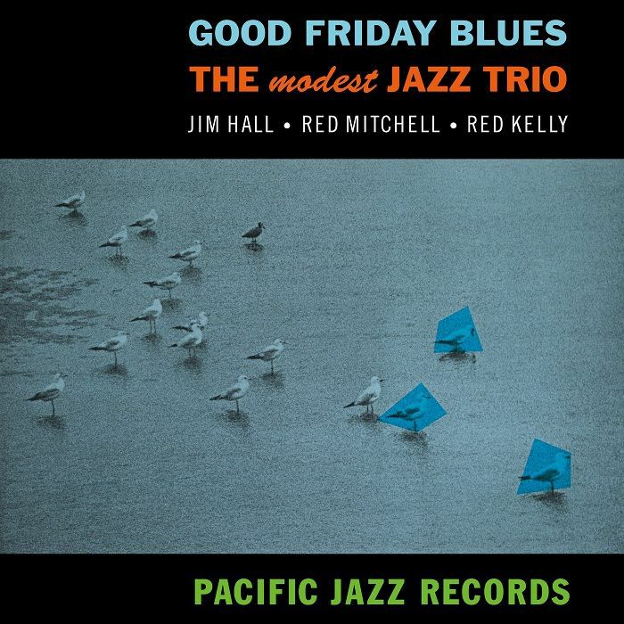 The Modest Jazz Trio Good Friday Blues