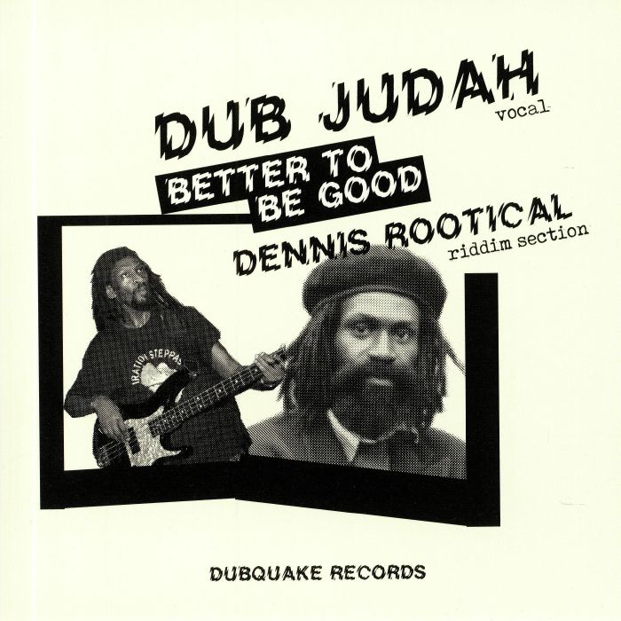 Dub Judah | Dennis Rootical Better To Be Good