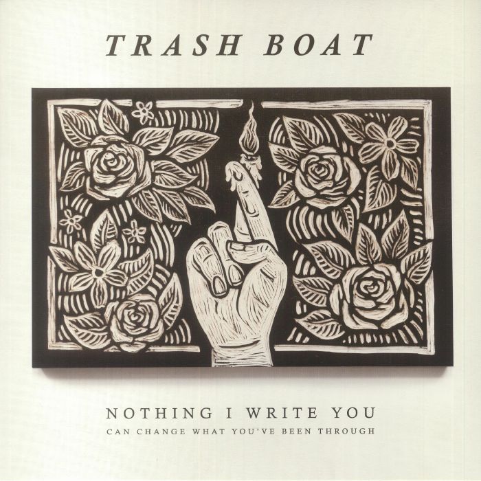 Trash Boat Nothing I Write You Can Change What Youve Been Through