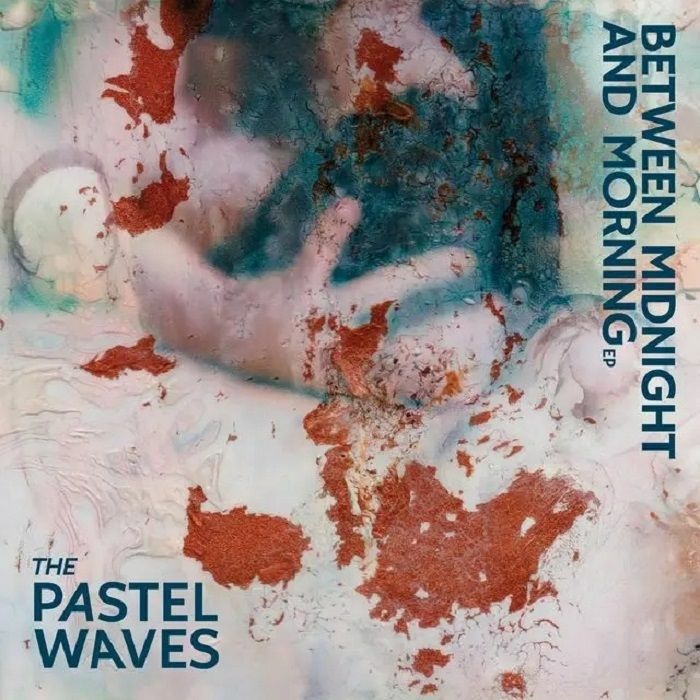 The Pastel Waves Between Midnight and Morning EP