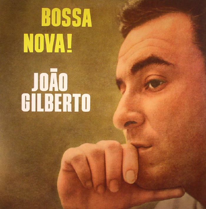 Joao Gilberto Bossa Nova! (reissue)