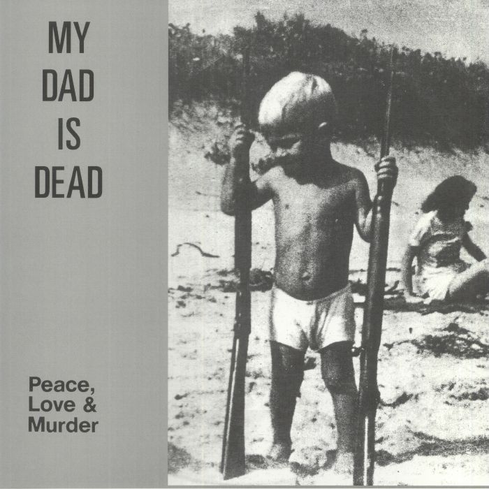 My Dad Is Dead – Peace Love and Murder vinyl cover