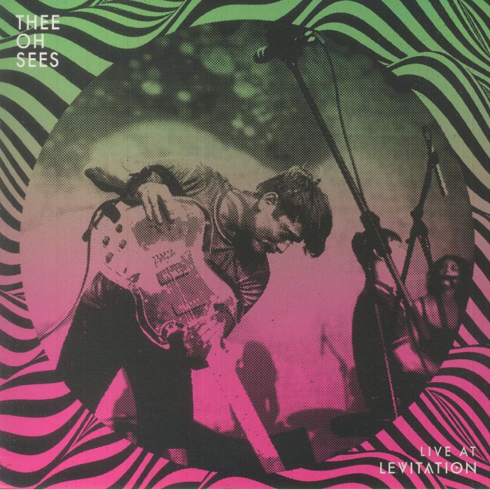Thee Oh Sees – Live At Levitation vinyl cover