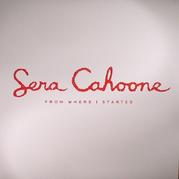 Sera Cahoone From Where I Started