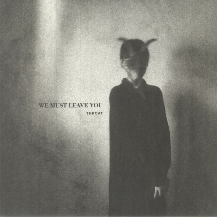 Throat – We Must Leave You vinyl cover