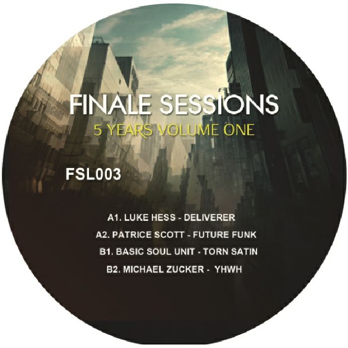 Luke Hess | Patrice Scott | Basic Soul Unit | Michael Zucker 5 Years Of Finale Sessions Vol 1