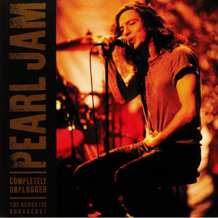 Pearl Jam Completely Unplugged: The Acoustic Broadcast