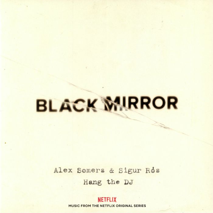 Alex Somers | Sigur Ros Black Mirror: Hang The DJ (Soundtrack)