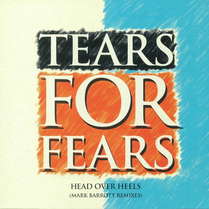 Tears For Fears Head Over Heels (Mark Barrott remixes) (Record Store Day 2018)