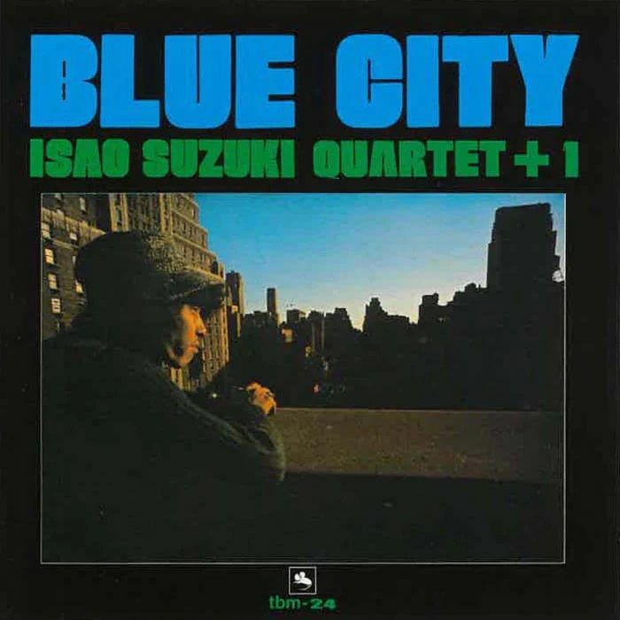 Isao Suzuki Quartet Plus 1 Blue City