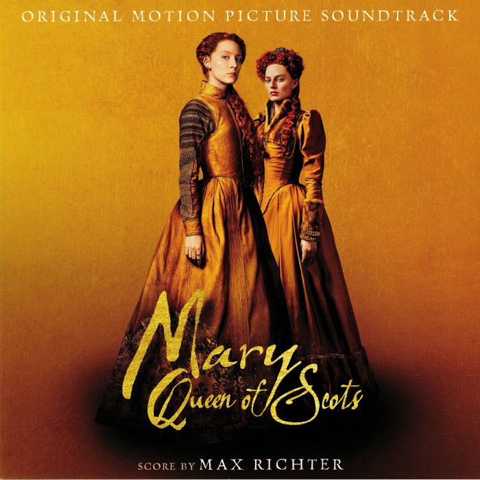 Max Richter Mary Queen Of Scots (Soundtrack)
