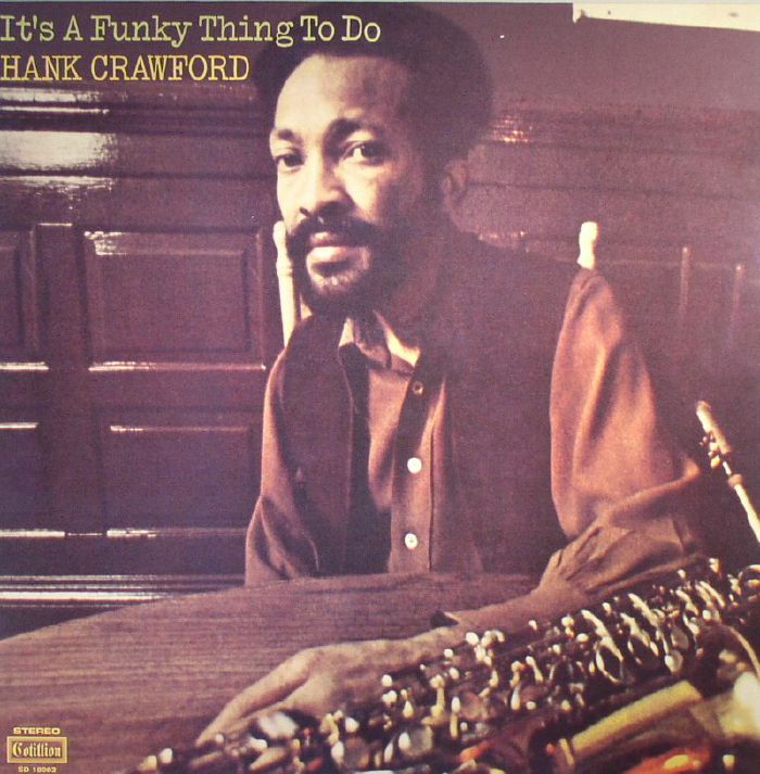 Hank Crawford Its A Funky Thing To Do