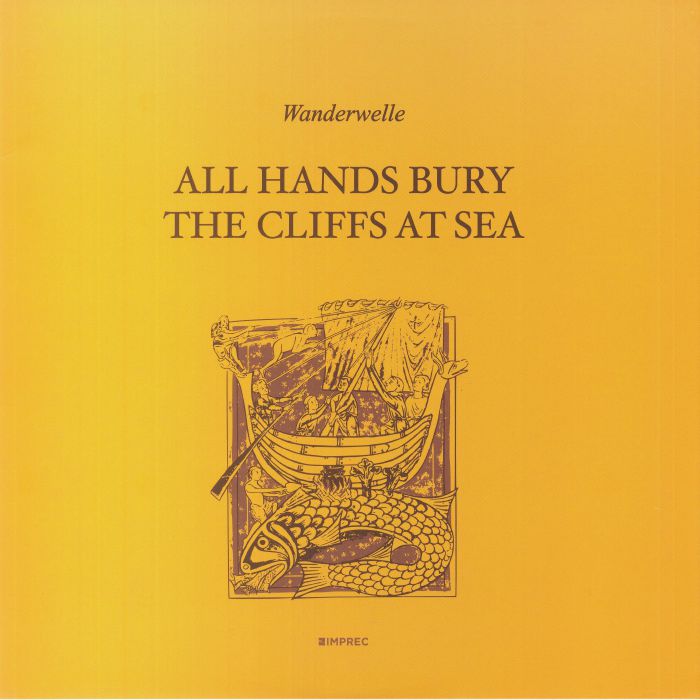 Wanderwelle All Hands Bury The Cliffs At Sea