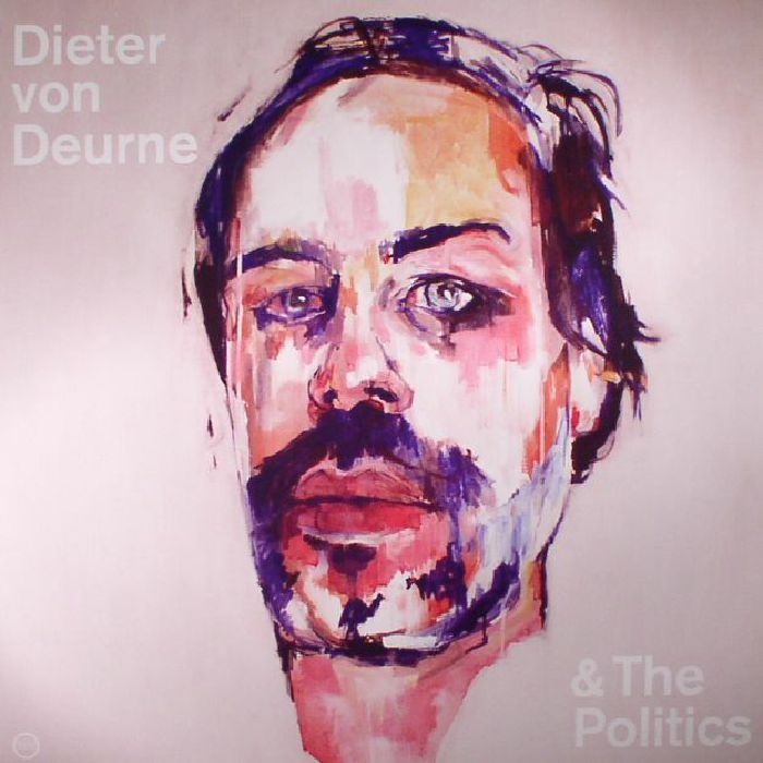 Dieter Von Deurne and The Politics Dieter Von Deurne and The Politics