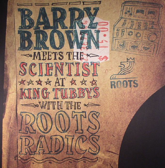 Barry Brown Meets The Scientist At King Tubbys With The Roots Radics