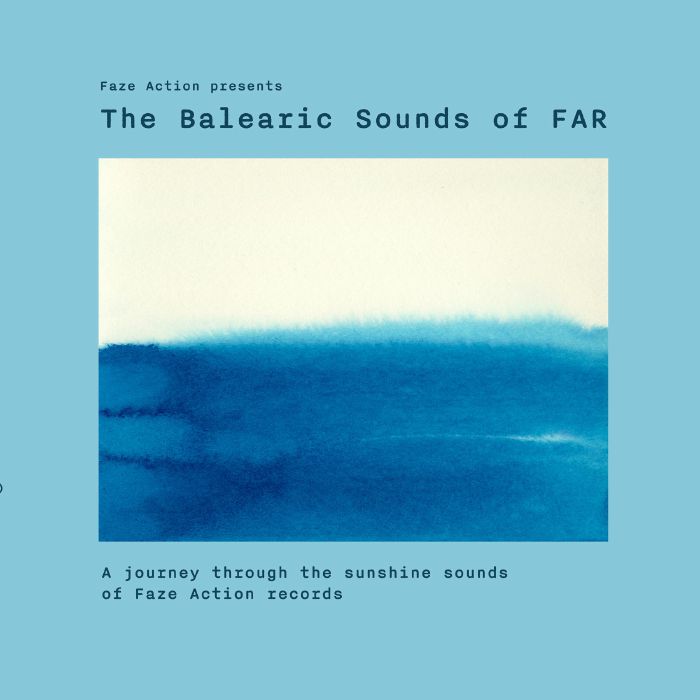 Faze Action Presents The Balearic Sounds Of FAR