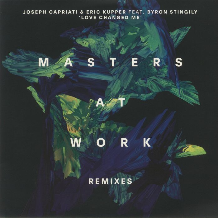 Joseph Capriati | Eric Kupper | Byron Stingily Love Changed Me: Masters At Work Remixes (Record Store Day 2021)