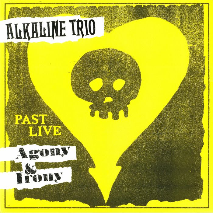 Alkaline Trio Agony and Irony: Past Live