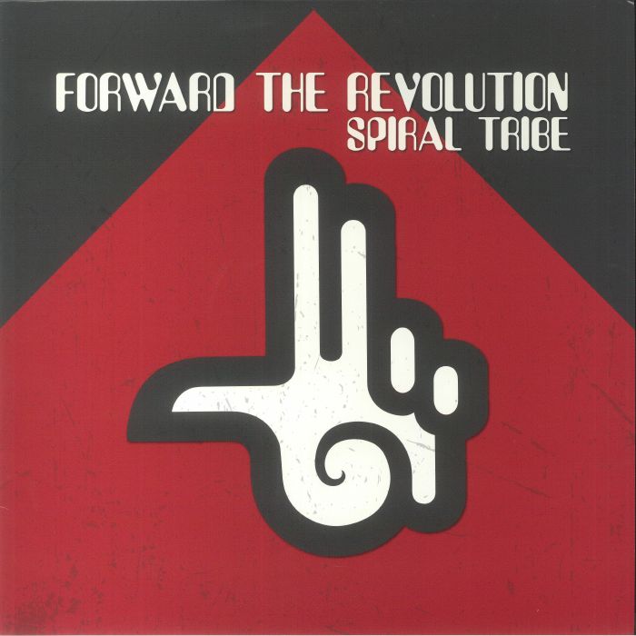 Spiral Tribe Forward The Revolution