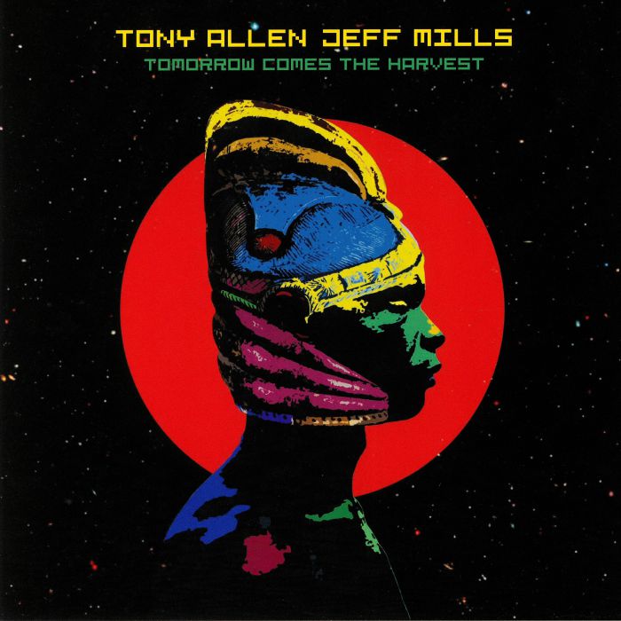 Tony Allen | Jeff Mills Tomorrow Comes The Harvest