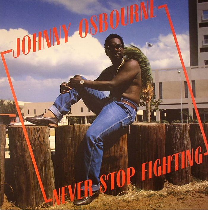 Johnny Osbourne Never Stop Fighting (reissue)