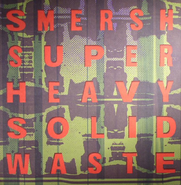 Smersh Super Solid Heavy Waste (remastered)