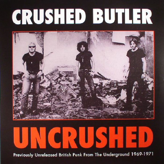 Crushed Butler Uncrushed: Previously Unreleased British Punk From The Underground 1969 1971 (reissue) (Record Store Day 2017)
