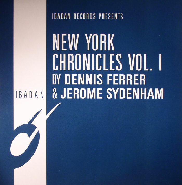 Dennis Ferrer | Jerome Sydenham New York Chronicles Vol I (remastered)