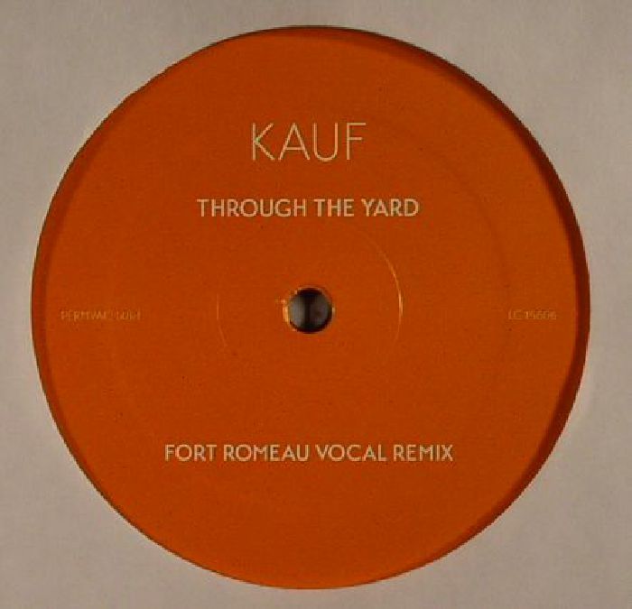 Kauf Through The Yard (Fort Romeau remixes)