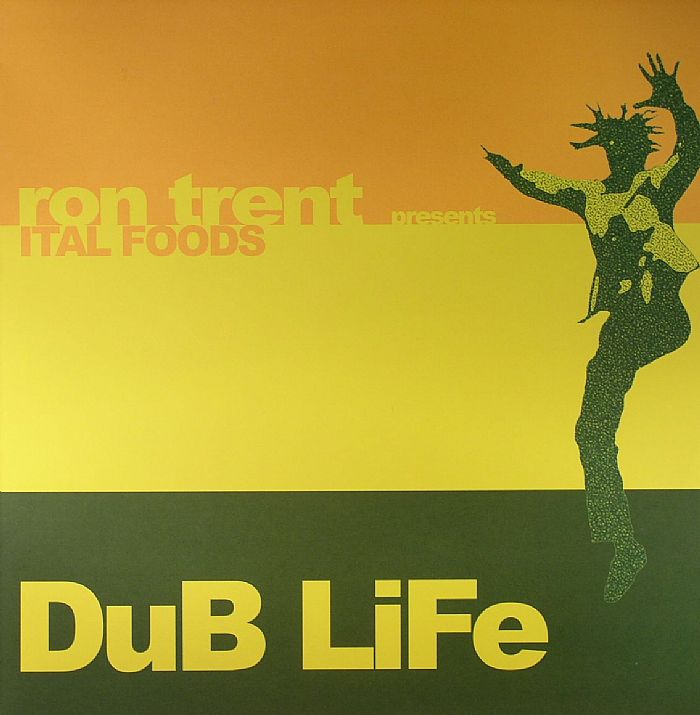 Ron Trent | Ital Foods Dub Life