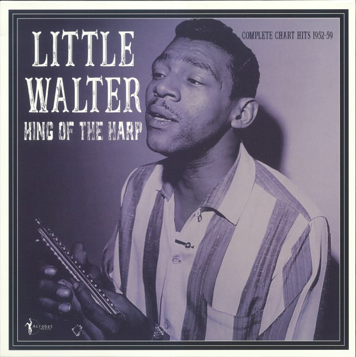 Little Walter King Of The Harp: Complete Chart Hits 1952 59