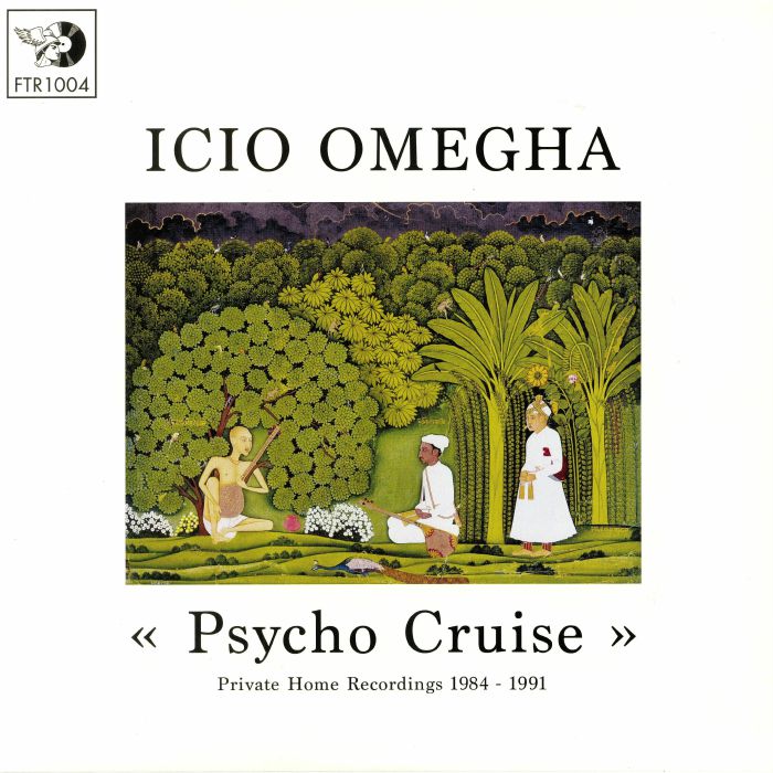 Icio Omegha Psycho Cruise: Private Home Recordings 1984 1991