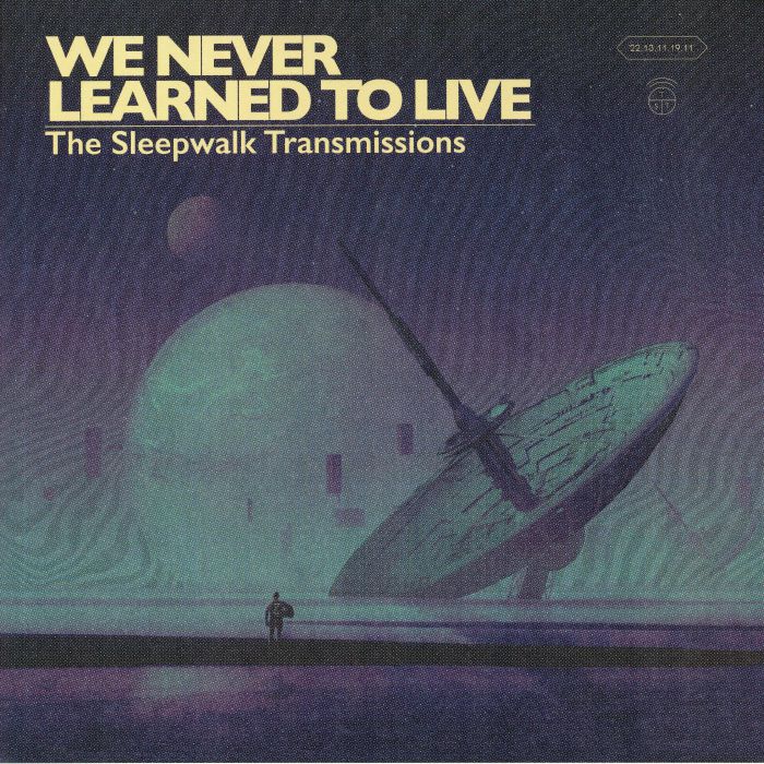 We Never Learned To Live The Sleepwalk Transmissions