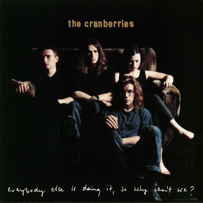 The Cranberries Everybody Else Is Doing It So Why Cant We (25th Anniversary Edition)