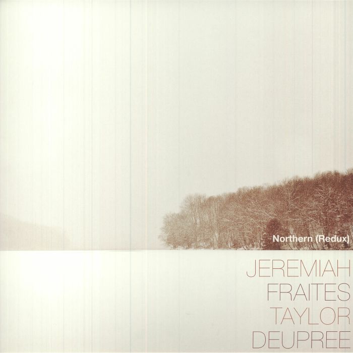 Jeremiah Fraites | Taylor Deupree – Northern (Redux) vinyl cover