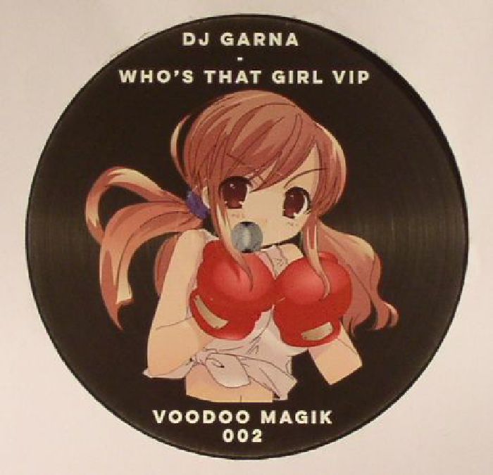 DJ Garna Whos That Girl VIP