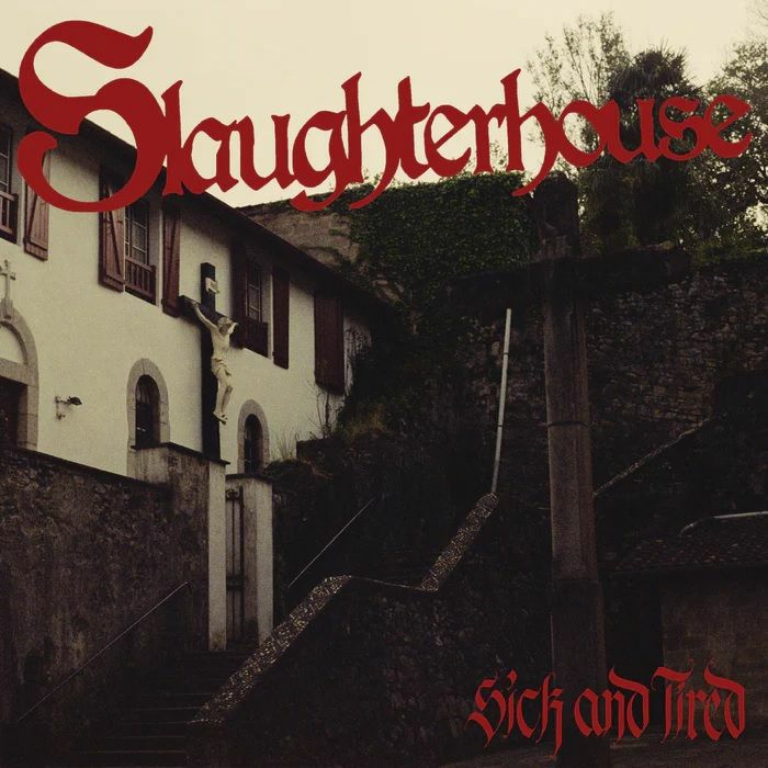 Slaughterhouse Sick and Tired