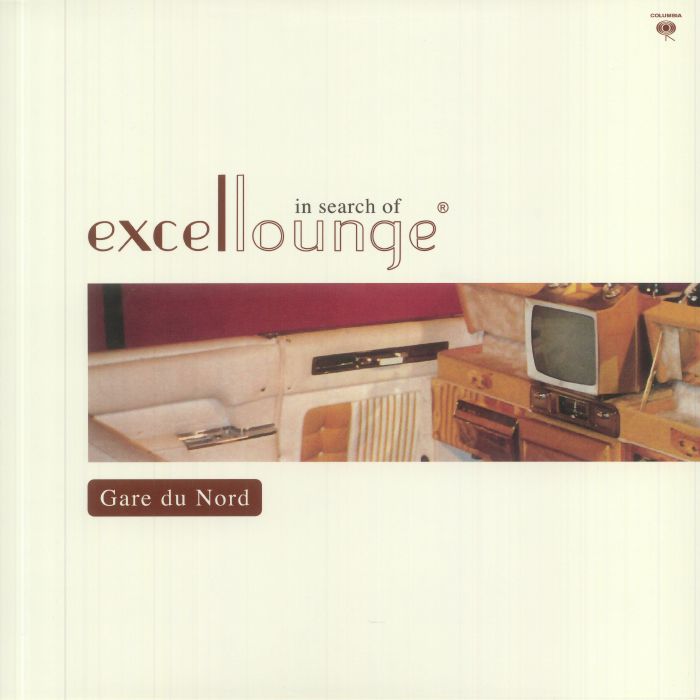 Gare Du Nord In Search Of Excellounge (20th Anniversary Edition)