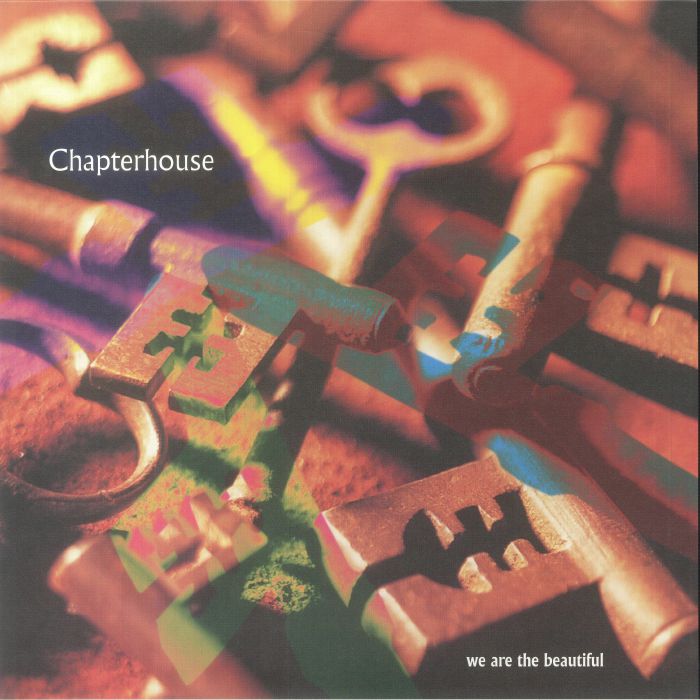 Chapterhouse We Are The Beautiful
