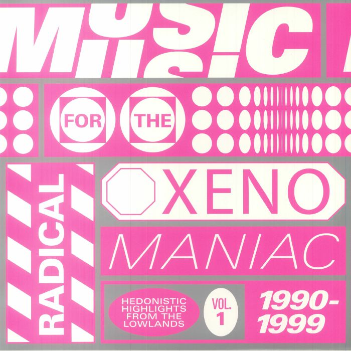 Various Artists Music For The Radical Xenomaniac Vol 1: Hedonistic Highlights From The Lowlands 1990 1999