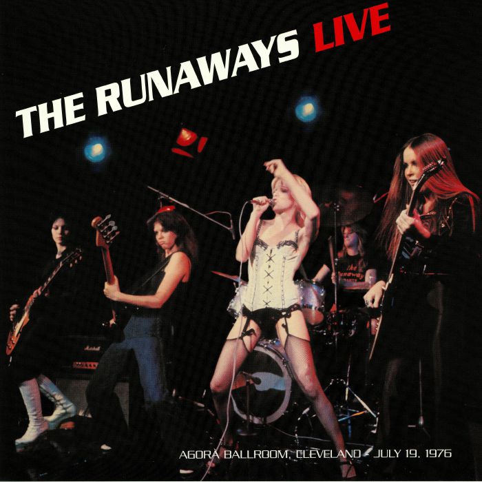 The Runaways Live: Agora Ballroom Cleveland July 1976