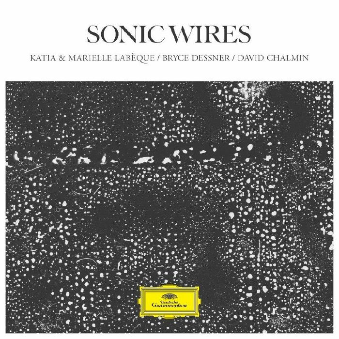 Katia and Marielle Labeque | Bryce Dessner | David Chalmin Sonic Wires