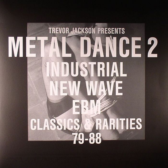 Trevor Jackson | Various Metal Dance 2: Industrial New Wave Ebm Classics and Rarities 79 88