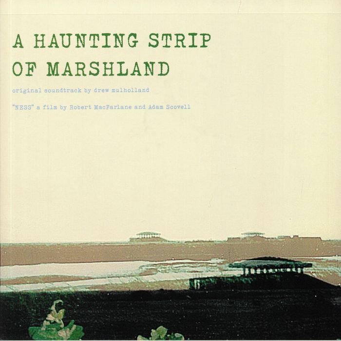 Drew Mulholland A Haunting Strip Of Marshland (Soundtrack) (Record Store Day 2020)
