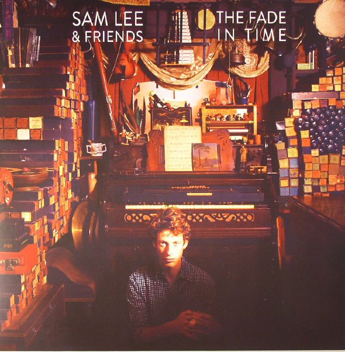Sam Lee and Friends The Fade In Time