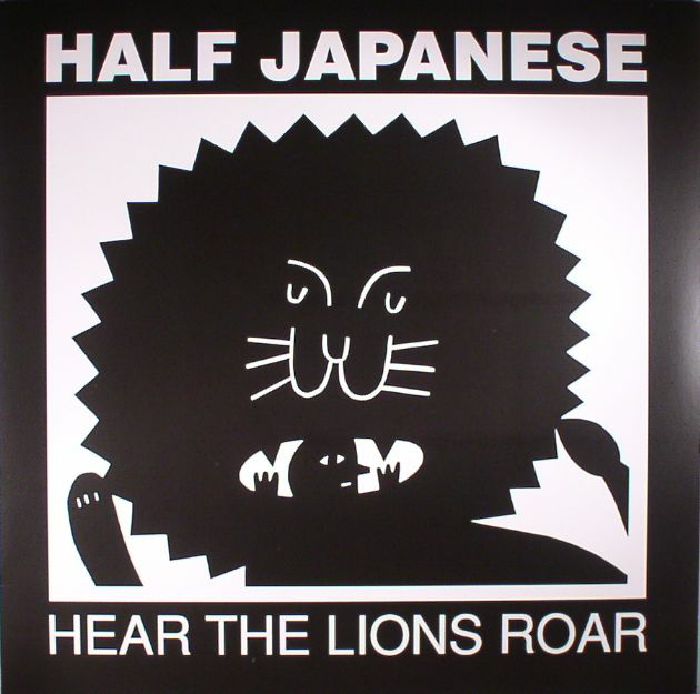 Half Japanese – Hear The Lions Roar vinyl cover